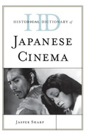 Cover: Historical Dictionary of Japanese Cinema - Scarecrow Press