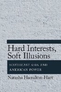 Cover: Hard Interests, Soft Illusions - Cornell University Press