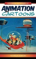 Cover: Historical Dictionary of Animation and Cartoons - Scarecrow Press