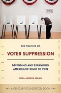 Cover: The Politics of Voter Suppression - Cornell University Press