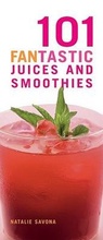 Cover: 101 Fantastic Juices and Smoothies - Thunder Bay Press (CA)