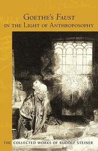Enlarge image Cover: Goethe's Faust in the Light of Anthroposophy - SteinerBooks, Inc