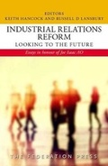 Cover: Industrial Relations Reform: Looking to the Future - Federation Press