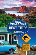 Cover: Lonely Planet New Zealand's Best Trips - Lonely Planet Global Limited