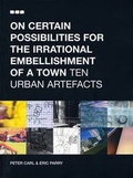 Cover: On Certain Possibilities for the Irrational Embellishment of a Town - Black Dog Publishing Ltd