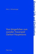 Cover: Vom b&uuml;rgerlichen zum sozialen Trauerspiel Gerhart Hauptmanns - Peter Lang Verlag