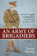 Cover: An Army of Brigadiers - Helion & Company
