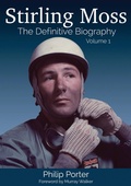 Cover: Stirling Moss: The Definitive Biography: Volume 1 - Porter Press International