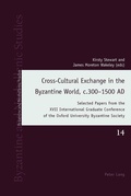 Cover: Cross-Cultural Exchange in the Byzantine World, c.300-1500 AD - Peter Lang Verlag