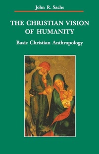 Enlarge image Cover: The Christian Vision of Humanity - Liturgical Press