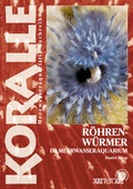 Cover: R&ouml;hrenw&uuml;rmer im Meerwasseraquarium - Natur und Tier