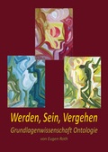 Cover: Werden, Sein, Vergehen - Verlag der Galerie zur gr&uuml;nen Au