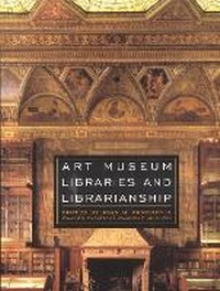 Abbildung von: Art Museum Libraries and Librarianship - Scarecrow Press