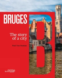 Abbildung von: Bruges: The Story of a City - Stichting Kunstboek BVBA