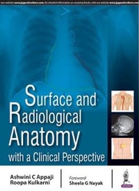 Enlarge image Cover: Surface and Radiological Anatomy with a Clinical Perspective - Jaypee Brothers Medical Publishers