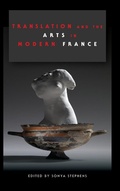 Cover: Translation and the Arts in Modern France - Indiana University Press