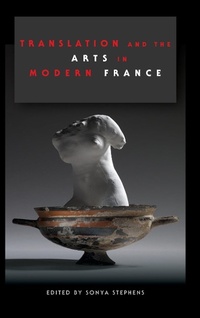 Enlarge image Cover: Translation and the Arts in Modern France - Indiana University Press