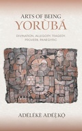 Cover: Arts of Being Yoruba - Indiana University Press
