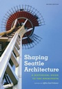 Cover: Shaping Seattle Architecture - University of Washington Press