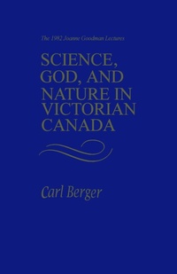 Enlarge image Cover: Science, God, and Nature in Victorian Canada - University of Toronto Press