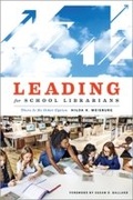 Cover: Leading for School Librarians - Association of College & Research Libraries