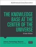 Cover: The Knowledge Base at the Center of the Universe - ALA Editions