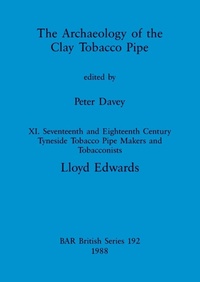 Abbildung von: The Archaeology of the Clay Tobacco Pipe XI - BAR Publishing