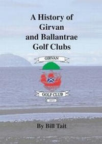 Abbildung von: A History of Girvan and Ballantrae Golf Clubs - J & B Print Limited
