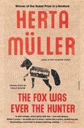Cover: The Fox Was Ever the Hunter - Picador USA