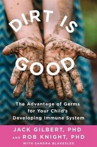 Enlarge image Cover: Dirt is Good - St. Martin's Press