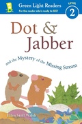 Cover: Dot & Jabber and the Mystery of the Missing Stream - Clarion Books
