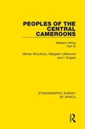 Cover: Peoples of the Central Cameroons (Tikar. Bamum and Bamileke. Banen, Bafia and Balom) - Routledge