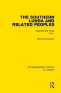 Cover: The Southern Lunda and Related Peoples (Northern Rhodesia, Belgian Congo, Angola) - Routledge