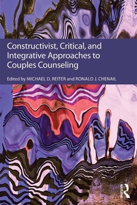 Enlarge image Cover: Constructivist, Critical, And Integrative Approaches To Couples Counseling - Routledge