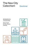 Cover: The New City Catechism Devotional - Crossway Books