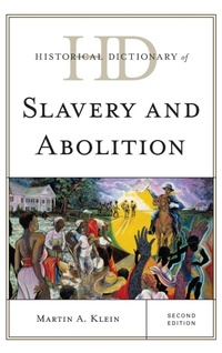 Abbildung von: Historical Dictionary of Slavery and Abolition - Rowman & Littlefield Publishers
