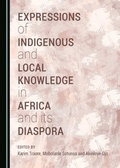 Cover: Expressions of Indigenous and Local Knowledge in Africa and its Diaspora - Cambridge Scholars Publishing
