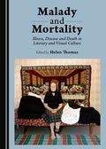 Cover: Malady and Mortality - Cambridge Scholars Publishing