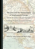 Cover: Jews and the Nation-States of Southeastern Europe from the 19th Century to the Great Depression - Cambridge Scholars Publishing