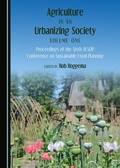 Cover: Agriculture in an Urbanizing Society Volume One - Cambridge Scholars Publishing