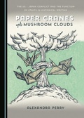 Cover: Paper Cranes and Mushroom Clouds - Cambridge Scholars Publishing