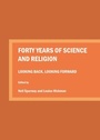 Cover: Forty Years of Science and Religion - Cambridge Scholars Publishing