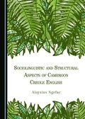 Cover: Sociolinguistic and Structural Aspects of Cameroon Creole English - Cambridge Scholars Publishing