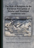 Cover: Role of Religions in the European Perception of Insular and Mainland Southeast Asia - Cambridge Scholars Publishing
