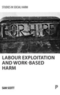 Cover: Labour Exploitation and Work-Based Harm - Policy Press
