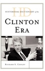 Cover: Historical Dictionary of the Clinton Era - Scarecrow Press