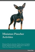 Cover: Miniature Pinscher Activities Miniature Pinscher Activities (Tricks, Games & Agility) Includes - Global Pet Care International