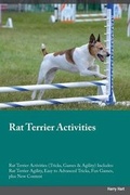 Cover: Rat Terrier Activities Rat Terrier Activities (Tricks, Games & Agility) Includes - Global Pet Care International