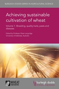 Cover: Achieving sustainable cultivation of wheat Volume 1 - Burleigh Dodds Science Publishing