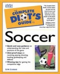 Cover: The Complete Idiot's Guide to Soccer - Alpha Books